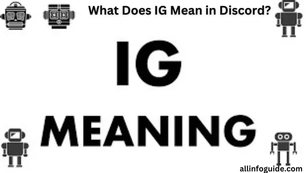 What Does IG Mean in Discord?