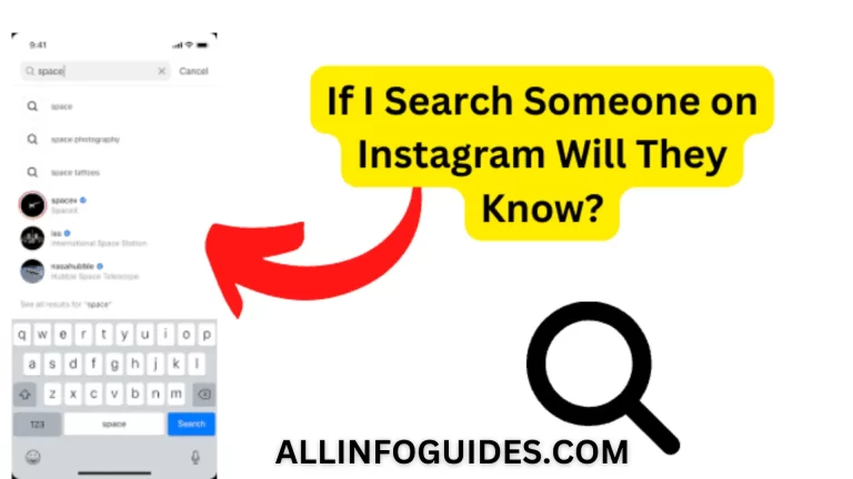 If You Search Someone on Instagram Will They Know? 