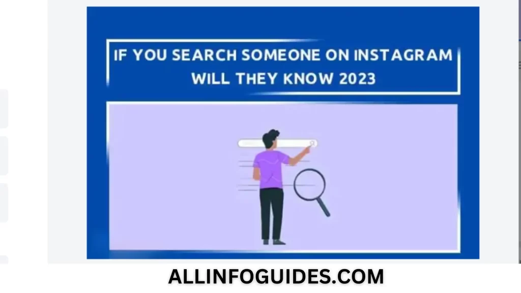 If You Search Someone on Instagram Will They Know 2023?