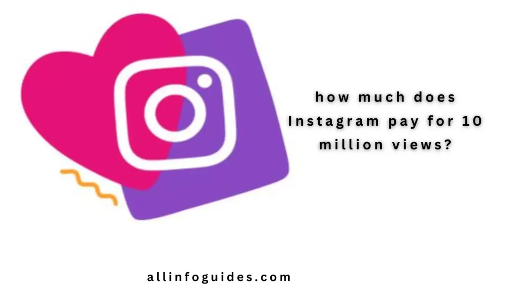 How Much Does Instagram Pay for 10 Million Views, How Much Does Instagram Pay for 1 Million Views