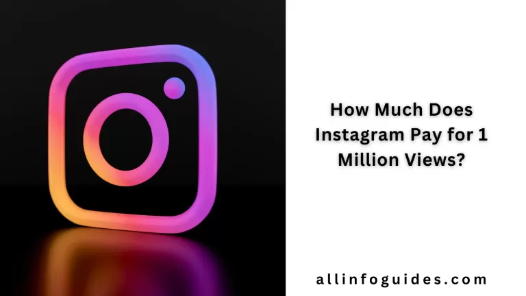 How Much Does Instagram Pay for 1 Million Views?