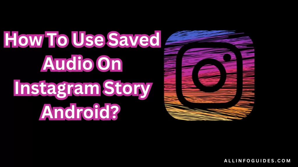 How to Add Saved Audio to Instagram Story Easiest & Updated Way!