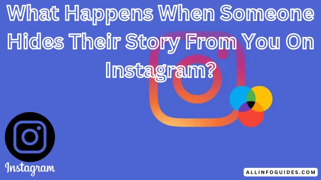 How to Know If Someone Hide Their Story From You On Instagram