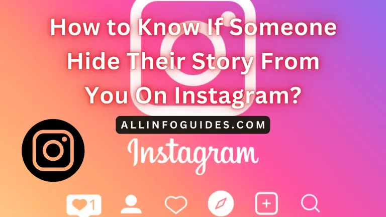 How to Know If Someone Hide Their Story From You On Instagram?