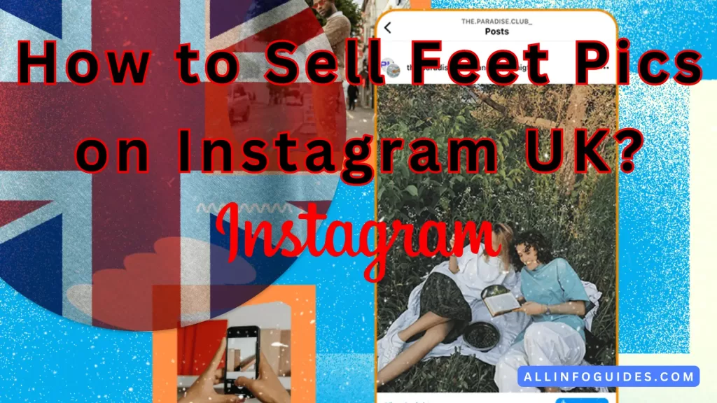 How to Sell Feet Pics on Instagram in UK