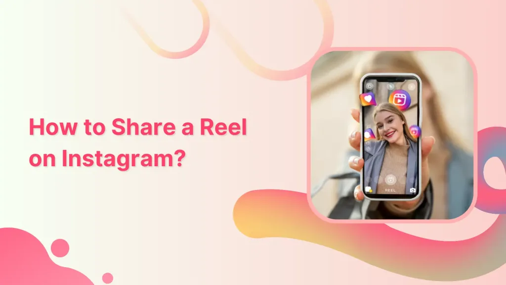 How to Share a Reel on Instagram?